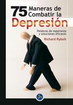 75 MANERAS DE COMBATIR LA DEPRESION. PALABRAS DE ESPERANZA Y | 9788495973498 | RYBOLT, RICHARD | Llibreria Aqualata | Comprar llibres en català i castellà online | Comprar llibres Igualada