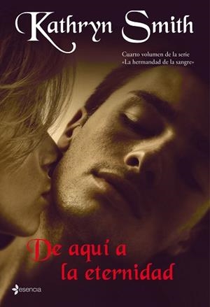 DE AQUI A LA ETERNIDAD (ESENCIA VAMPIRICA) | 9788408086369 | SMITH, KATHRYN | Llibreria Aqualata | Comprar llibres en català i castellà online | Comprar llibres Igualada