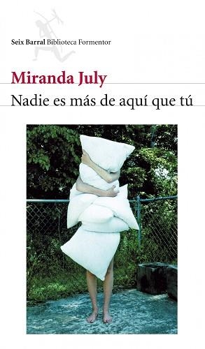 NADIE ES MAS DE AQUI QUE TU (BIBLIOTECA FORMENTOR) | 9788432228483 | JULY, MIRANDA | Llibreria Aqualata | Comprar libros en catalán y castellano online | Comprar libros Igualada