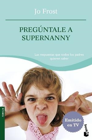 PREGUNTALE A SUPERNANNY (BOOKET FAMILIA 4099) | 9788408084303 | FROST, JO | Llibreria Aqualata | Comprar llibres en català i castellà online | Comprar llibres Igualada