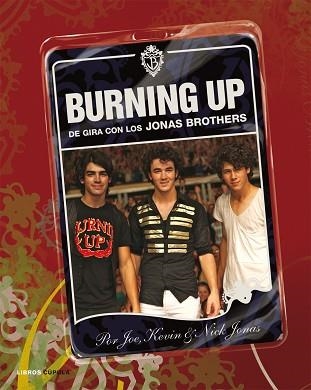 BURNING UP - DE GIRA CON LOS JONAS BROTHERS | 9788448048471 | JONAS, JOE - KEVIN, NICK | Llibreria Aqualata | Comprar llibres en català i castellà online | Comprar llibres Igualada