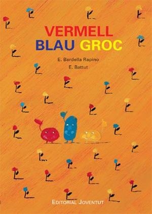 VERMELL BLAU GROC | 9788426137302 | BARDELLA RAPINO, E. / BATTUT, E. | Llibreria Aqualata | Comprar llibres en català i castellà online | Comprar llibres Igualada