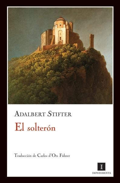 SOLTERON, EL (IMPEDIMENTA) | 9788493711016 | STIFTER, ADALBERT | Llibreria Aqualata | Comprar libros en catalán y castellano online | Comprar libros Igualada