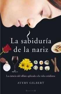 SABIDURIA DE LA NARIZ, LA | 9788466635844 | GILBERT, AVERY | Llibreria Aqualata | Comprar libros en catalán y castellano online | Comprar libros Igualada
