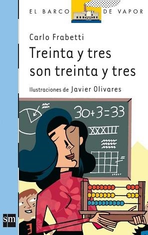 TREINTA Y TRES SON TREINTA Y TRES (BVA 146) | 9788467535242 | FRABETTI, CARLO / OLIVARES, JAVIER (IL·LUSTR) | Llibreria Aqualata | Comprar libros en catalán y castellano online | Comprar libros Igualada