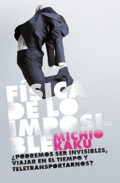 FISICA DE LO IMPOSIBLE | 9788483068250 | KAKU, MICHIO | Llibreria Aqualata | Comprar libros en catalán y castellano online | Comprar libros Igualada