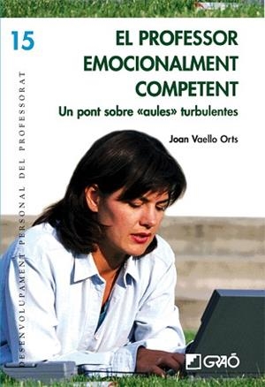 PROFESSOR EMOCIONALMENT COMPETENT, EL | 9788478276981 | VAELLO ORTS, JOAN | Llibreria Aqualata | Comprar libros en catalán y castellano online | Comprar libros Igualada