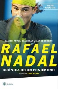 RAFAEL NADAL. CRONICA DE UN FENOMENO (BOLSILLO BIOGRAFIAS) | 9788498675146 | PUJOL GALCERAN, JAUME / SERRAS, MANEL | Llibreria Aqualata | Comprar llibres en català i castellà online | Comprar llibres Igualada