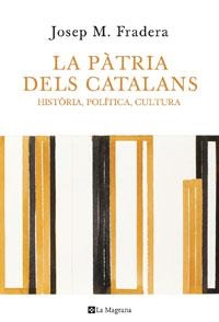 PATRIA DELS CATALANS, LA | 9788498675207 | FRADERA, JOSEP M | Llibreria Aqualata | Comprar libros en catalán y castellano online | Comprar libros Igualada