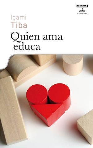 QUIEN AMA EDUCA | 9788403599369 | TIBA, IÇAMI | Llibreria Aqualata | Comprar libros en catalán y castellano online | Comprar libros Igualada