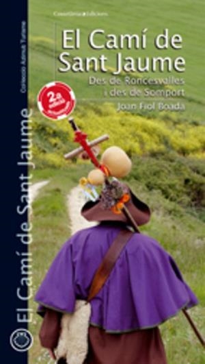 CAMÍ DE SANT JAUME, EL: DES DE RONCESVALLES I DES DE SOMPOR | 9788497914529 | FIOL BOADA, JOAN | Llibreria Aqualata | Comprar libros en catalán y castellano online | Comprar libros Igualada
