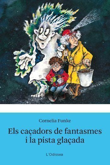 CAÇADORS DE FANTASMES I LA PISTA GLAÇADA, EL (ODISSEA BLA 4) | 9788492671304 | FUNKE, CORNELIA | Llibreria Aqualata | Comprar libros en catalán y castellano online | Comprar libros Igualada