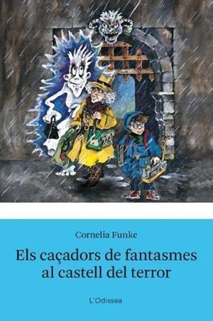 CAÇADORS DE FANTASMES AL CASTELL DEL TERROR (ODISSEA BLAV 5) | 9788492671298 | FUNKE, CORNELIA | Llibreria Aqualata | Comprar llibres en català i castellà online | Comprar llibres Igualada