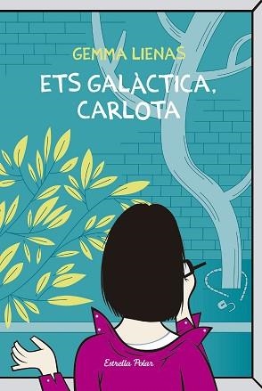 ETS GALACTICA, CARLOTA | 9788492671083 | LIENAS, GEMMA | Llibreria Aqualata | Comprar libros en catalán y castellano online | Comprar libros Igualada