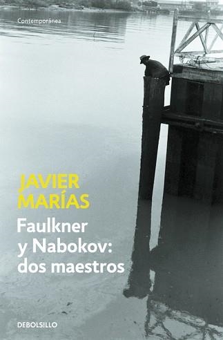 FAULKNER Y NABOKOV: DOS MAESTROS (CONTEMPORANEA) | 9788483469668 | MARIAS, JAVIER | Llibreria Aqualata | Comprar llibres en català i castellà online | Comprar llibres Igualada