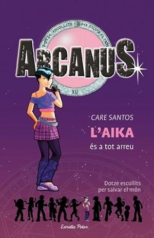 ARCANUS 7. L'AIKA ES A TOT ARREU | 9788492671229 | SANTOS, CARE | Llibreria Aqualata | Comprar libros en catalán y castellano online | Comprar libros Igualada