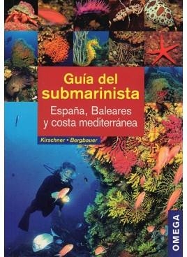 GUIA DEL SUBMARINISTA: ESPAÑA, BALEARES Y COSTA MEDITERRÁNEA | 9788428215152 | KIRSCHNER, MANUELA / BERGBAUER, MATTHIAS | Llibreria Aqualata | Comprar libros en catalán y castellano online | Comprar libros Igualada