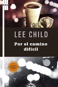 CAMINO DIFICIL, EL (SERIE NEGRA 22) | 9788498675337 | CHILD, LEE | Llibreria Aqualata | Comprar libros en catalán y castellano online | Comprar libros Igualada