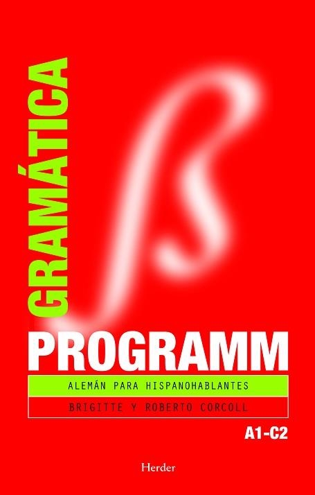 GRAMATICA PROGRAMM. ALEMÁN PARA HISPANOHABLANTES | 9788425425011 | CORCOLL, BRIGITTE / ROBERTO | Llibreria Aqualata | Comprar libros en catalán y castellano online | Comprar libros Igualada