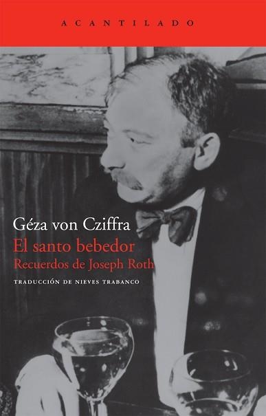 SANTO BEBEDOR, EL. RECUERDOS DE JOSEPH ROTH (ACANTILADO 190) | 9788492649099 | VON CZIFFRA, GEZA | Llibreria Aqualata | Comprar llibres en català i castellà online | Comprar llibres Igualada