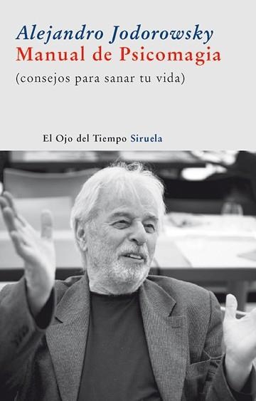 MANUAL DE PSICOMAGIA (OJO DEL TIEMPO 38) RUSTICA | 9788498413205 | JODOROWSKY, ALEJANDRO | Llibreria Aqualata | Comprar libros en catalán y castellano online | Comprar libros Igualada