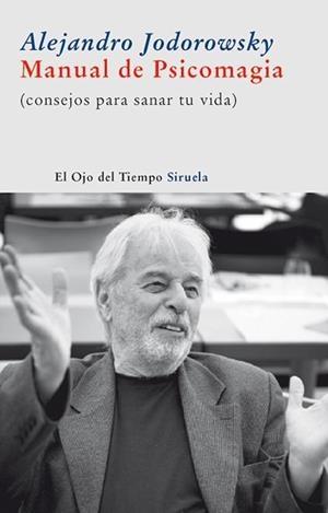 MANUAL DE PSICOMAGIA (OJO DEL TIEMPO 38) RUSTICA | 9788498413205 | JODOROWSKY, ALEJANDRO | Llibreria Aqualata | Comprar libros en catalán y castellano online | Comprar libros Igualada