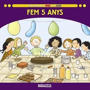 FEM 5 ANYS (ELS CONTES DE LA SIKA I EN JOAN) LLETRA PAL | 9788448924713 | BALDO CABA, ESTEL | Llibreria Aqualata | Comprar libros en catalán y castellano online | Comprar libros Igualada