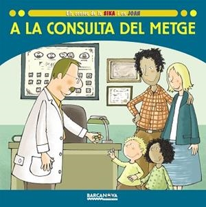 A LA CONSULTA DEL METGE (ELS CONTES DE LA SIKA I EN JOAN) PA | 9788448924676 | BALDO CABA, ESTEL | Llibreria Aqualata | Comprar libros en catalán y castellano online | Comprar libros Igualada