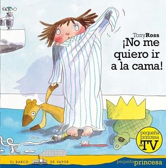 NO ME QUIERO IR A LA CAMA! (PEQUEÑA PRINCASA EN TV 2) | 9788467535655 | ROSS, TONY | Llibreria Aqualata | Comprar libros en catalán y castellano online | Comprar libros Igualada