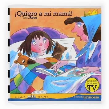 QUIERO A MI MAMA! (PEQUEÑA PRINCESA EN TV 4) | 9788467535679 | ROSS, TONY | Llibreria Aqualata | Comprar libros en catalán y castellano online | Comprar libros Igualada