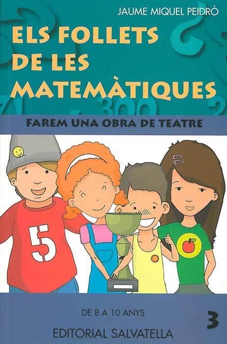 FAREM UNA OBRA DE TEATRE (FOLLETS DE LES MATEMATIQUES 3) | 9788484125051 | MIQUEL PEIDRO, JAUME | Llibreria Aqualata | Comprar libros en catalán y castellano online | Comprar libros Igualada