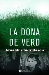 DONA DE VERD, LA (MAGRANA 269) | 9788498675511 | INDRIDASON, ARNALDUR | Llibreria Aqualata | Comprar llibres en català i castellà online | Comprar llibres Igualada