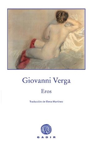 EROS (GADIR FICCION) | 9788496974234 | VERGA, GIOVANNI | Llibreria Aqualata | Comprar libros en catalán y castellano online | Comprar libros Igualada
