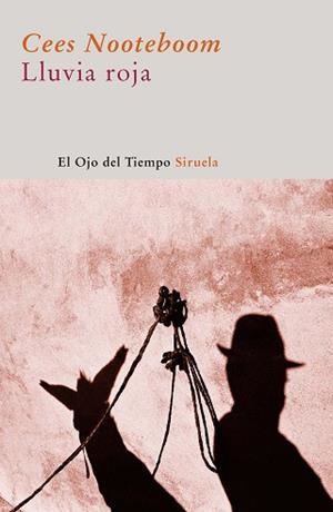 LLUVIA ROJA (OJO DEL TIEMPO 40) | 9788498412581 | NOOTEBOOM, CEES | Llibreria Aqualata | Comprar libros en catalán y castellano online | Comprar libros Igualada