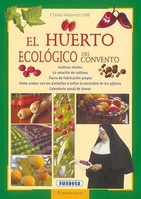 HUERTO ECOLOGICO DEL CONVENTO, EL | 9788430524693 | WEINRICH, CHRISTA | Llibreria Aqualata | Comprar libros en catalán y castellano online | Comprar libros Igualada
