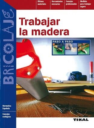 TRABAJAR LA MADERA (BRICOLAJE) | 9788492678242 | Llibreria Aqualata | Comprar libros en catalán y castellano online | Comprar libros Igualada