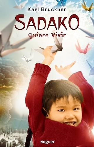 SADAKO QUIERE VIVIR | 9788427900929 | BRUCKNER, KARL | Llibreria Aqualata | Comprar libros en catalán y castellano online | Comprar libros Igualada