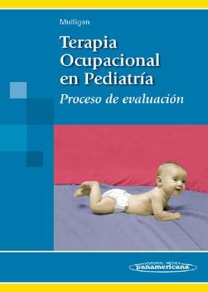 TERAPIA OCUPACIONAL EN PEDIATRIA : PROCESO DE EVALUACION | 9788479039813 | MULLIGAN, SHELLEY | Llibreria Aqualata | Comprar libros en catalán y castellano online | Comprar libros Igualada