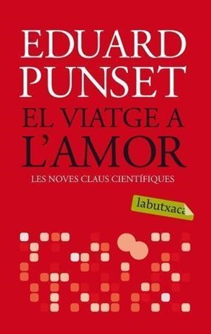 VIATGE A L'AMOR, EL (LABUTXACA) | 9788492549689 | PUNSET, EDUARD | Llibreria Aqualata | Comprar libros en catalán y castellano online | Comprar libros Igualada