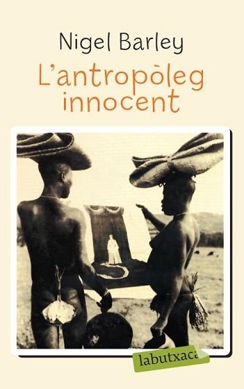ANTROPOLEG INNOCENT, L' (LABUTXACA) | 9788492549078 | BARLEY, NIGEL | Llibreria Aqualata | Comprar libros en catalán y castellano online | Comprar libros Igualada