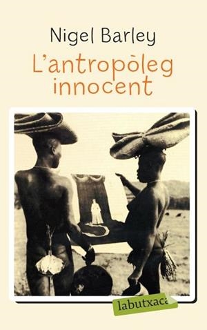 ANTROPOLEG INNOCENT, L' (LABUTXACA) | 9788492549078 | BARLEY, NIGEL | Llibreria Aqualata | Comprar llibres en català i castellà online | Comprar llibres Igualada
