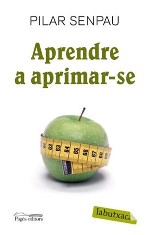 APRENDRE A APRIMAR-SE (LABUTXACA) | 9788492549795 | SENPAU, PILAR | Llibreria Aqualata | Comprar libros en catalán y castellano online | Comprar libros Igualada