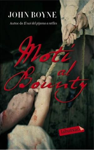 MOTI AL BOUNTY (LABUTXACA) | 9788492549788 | BOYNE, JOHN | Llibreria Aqualata | Comprar libros en catalán y castellano online | Comprar libros Igualada