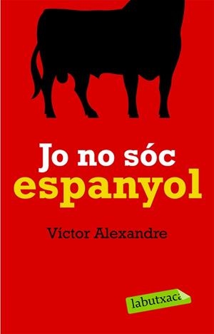 JO NO SOC ESPANYOL (LABUTXACA) | 9788492549627 | ALEXANDRE, VICTOR | Llibreria Aqualata | Comprar llibres en català i castellà online | Comprar llibres Igualada