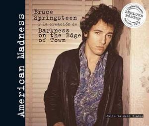 AMERICAN MADNESS. BRUCE SPRINGSTEEN Y LA CRACION DE DARKNES | 9788496650060 | VALDEON BLANCO, JULIO | Llibreria Aqualata | Comprar libros en catalán y castellano online | Comprar libros Igualada