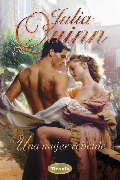 UNA MUJER REBELDE | 9788496711655 | QUINN, JULIA | Llibreria Aqualata | Comprar libros en catalán y castellano online | Comprar libros Igualada