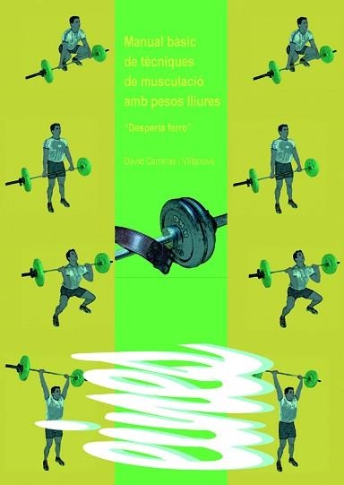 MANUAL BASIC DE TECNIQUES DE MUSCULACIO AMB PESOS LLIURES : | 9788484099215 | CARRERAS, DAVID | Llibreria Aqualata | Comprar llibres en català i castellà online | Comprar llibres Igualada