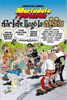 MORTADELO Y FILEMON-POR ISIS, LLEGO LA CRISIS (MAGOS DEL HUMOR 130) | 9788466640749 | IBAÑEZ | Llibreria Aqualata | Comprar llibres en català i castellà online | Comprar llibres Igualada