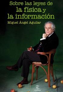 SOBRE LAS LEYES DE LA FISICA Y LA INFORMACION | 9788467031416 | AGUILAR, MIGUEL ANGEL | Llibreria Aqualata | Comprar llibres en català i castellà online | Comprar llibres Igualada