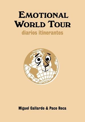 EMOTIONAL WORLD TOUR | 9788492769049 | GALLARDO, MIGUEL / ROCA, PACO | Llibreria Aqualata | Comprar libros en catalán y castellano online | Comprar libros Igualada